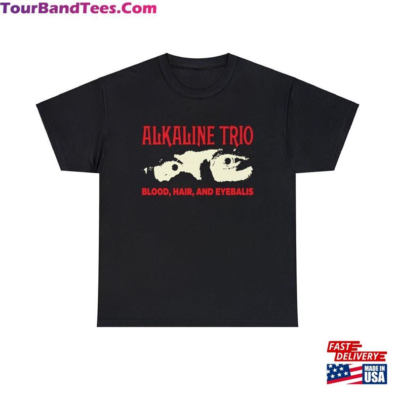 Alkaline Trio Blood Hair And Eyeballs Tour Shirt Band Fan Gift T-Shirt Sweatshirt 29Uf192260 – Utopia Fashion