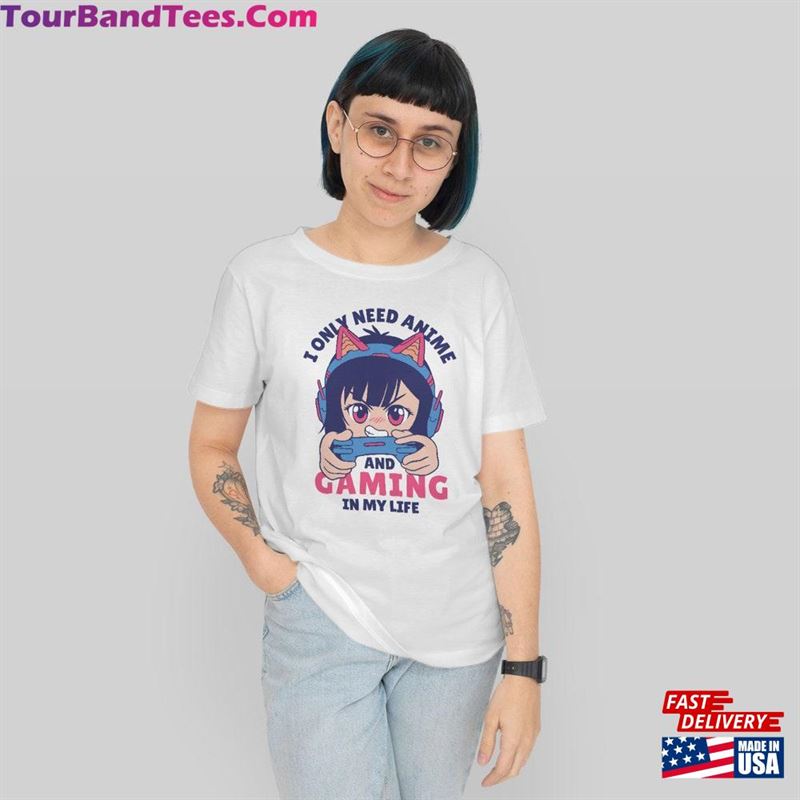 Anime Girl I Only Need And Gaming In My Life Shirt Unisex Classic 29Uf206381 – Utopia Fashion