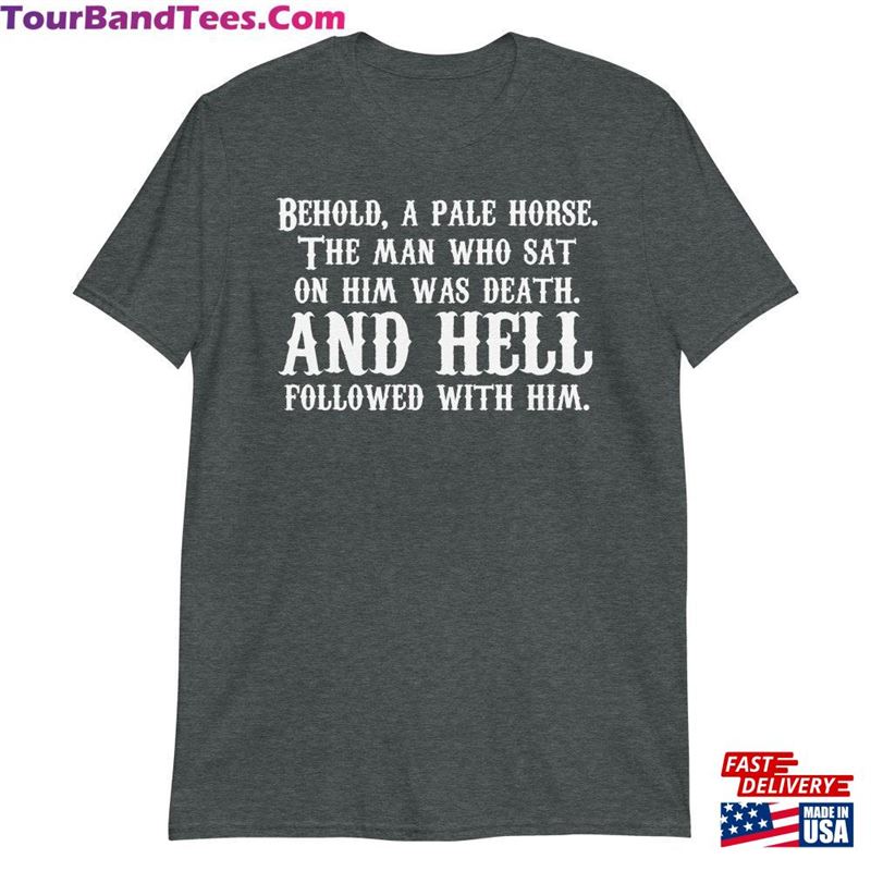 Behold A Pale Horse The Man Who Sat On Him Was Death And Hell Followed With Tombstone Bible Quote Unisex T-Shirt Sweatshirt 29Uf194784 – Utopia Fashion