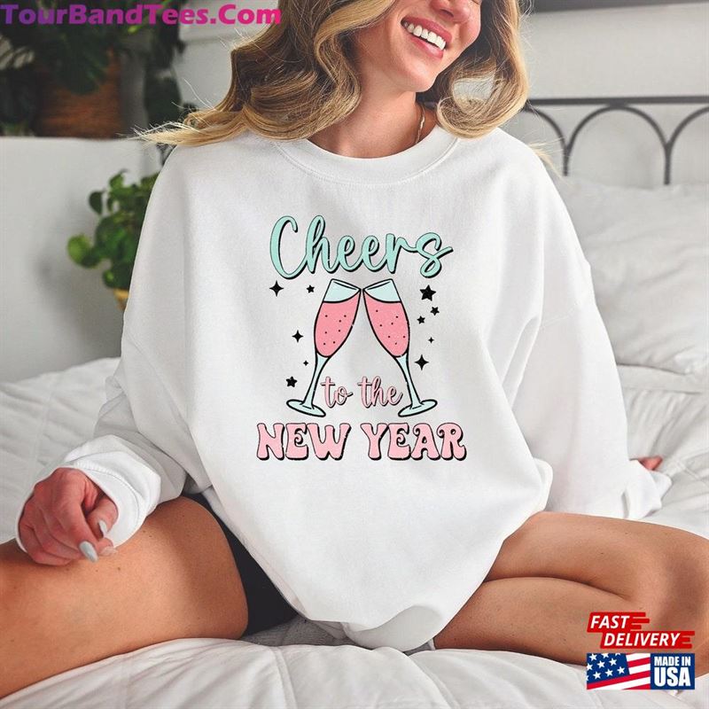 Cheers To The New Year Shirt Happy Sweatshirt Classic 29Uf192807 – Utopia Fashion