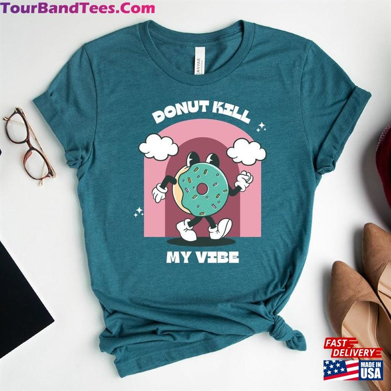 Don’T Kill My Vibe Shirt Funny Donut T-Shirt Sweatshirt 29Uf194104 – Utopia Fashion