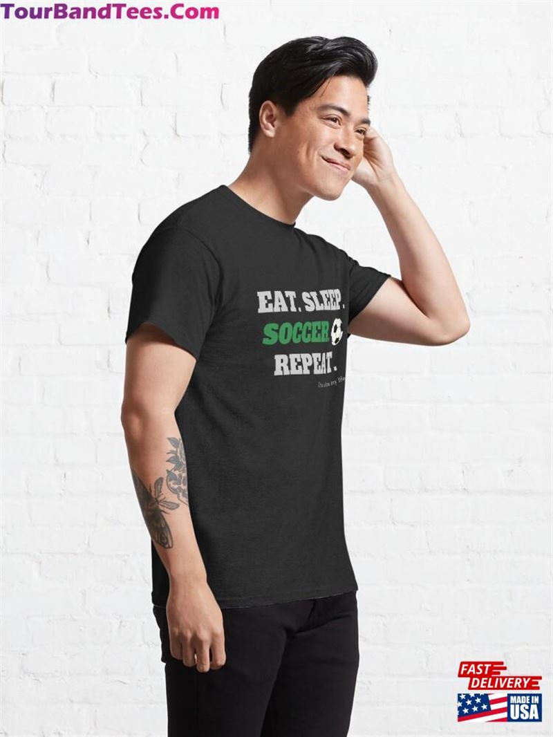 Eat Sleep Soccer Repeat Ideal For Players And Fans Classic T-Shirt 29Uf192985 – Utopia Fashion