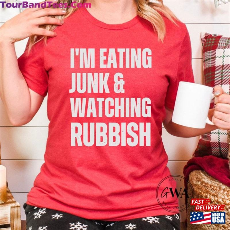 Eating Junk And Watching Rubbish Funny Christmas Shirt Movie Quote T-Shirt Sweatshirt 29Uf194374 – Utopia Fashion