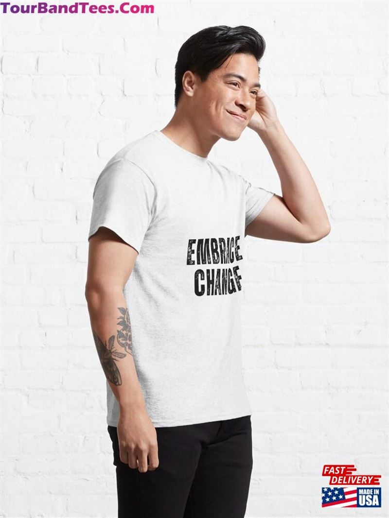 Embrace Change Classic T-Shirt Unisex 29Uf192169 – Utopia Fashion