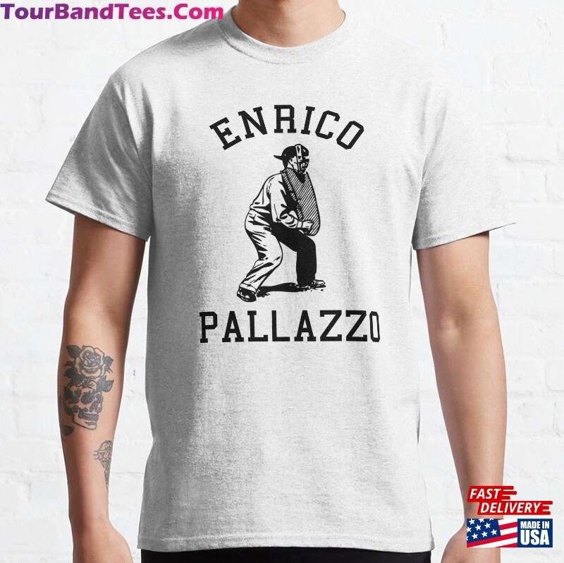 Enrico Pallazzo The Naked Gun Quote Classic T-Shirt Sweatshirt Hoodie 29Uf194831 – Utopia Fashion