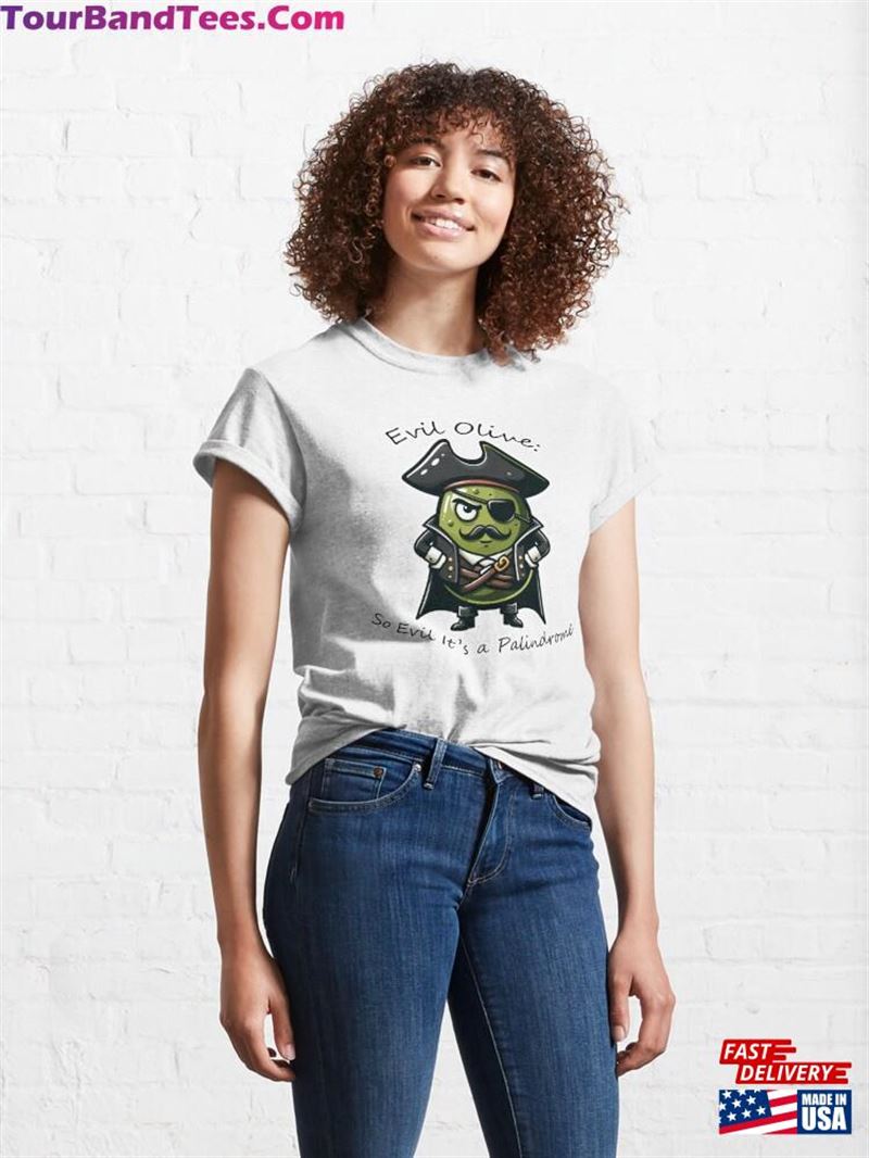 Evil Olive So It’S A Palindrome Classic T-Shirt Sweatshirt 29Uf192489 – Utopia Fashion