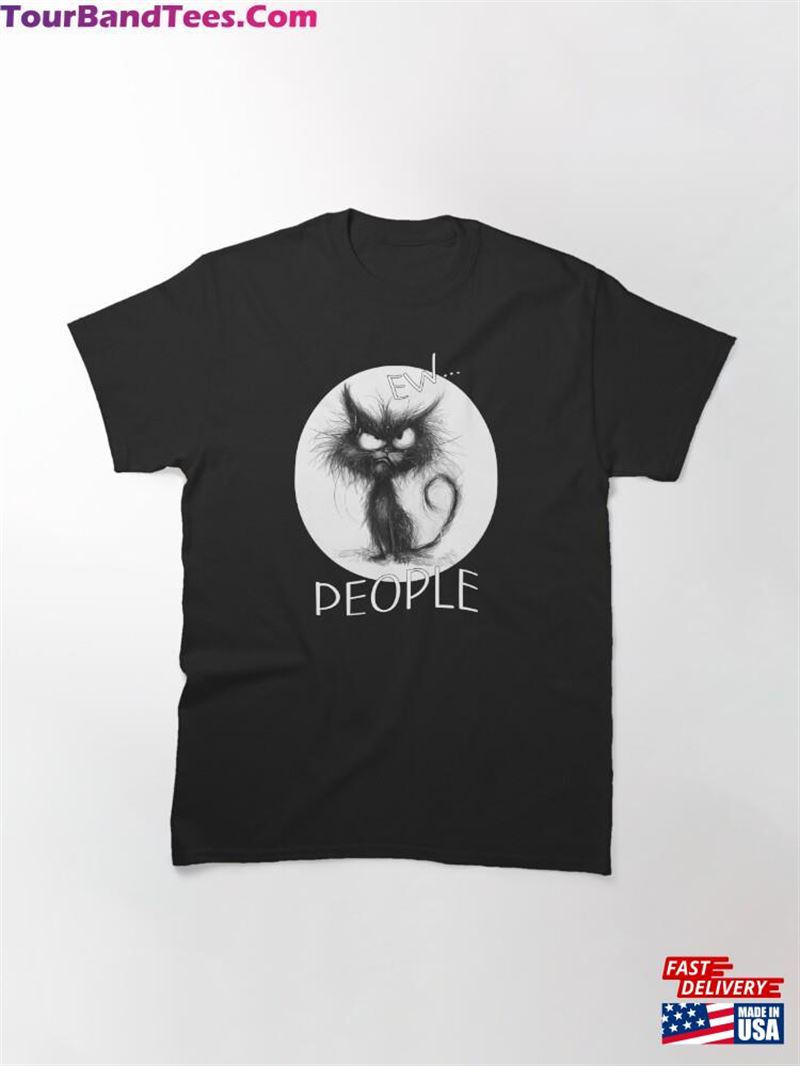 Ew People! Cat Life Is Purrfect Classic T-Shirt Unisex 29Uf201489 – Utopia Fashion