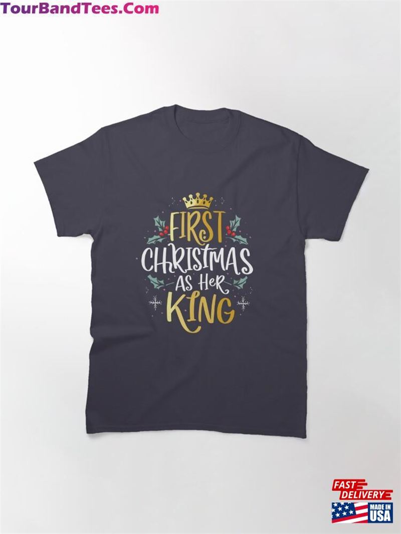 First X Mas As Her King Gift Couples Classic T-Shirt Sweatshirt 29Uf193193 – Utopia Fashion