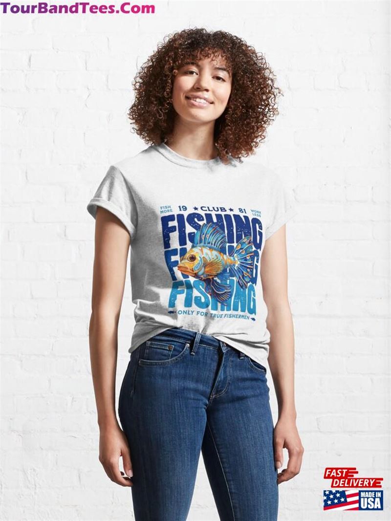 Fish More Work Less Classic T-Shirt Unisex 29Uf191943 – Utopia Fashion