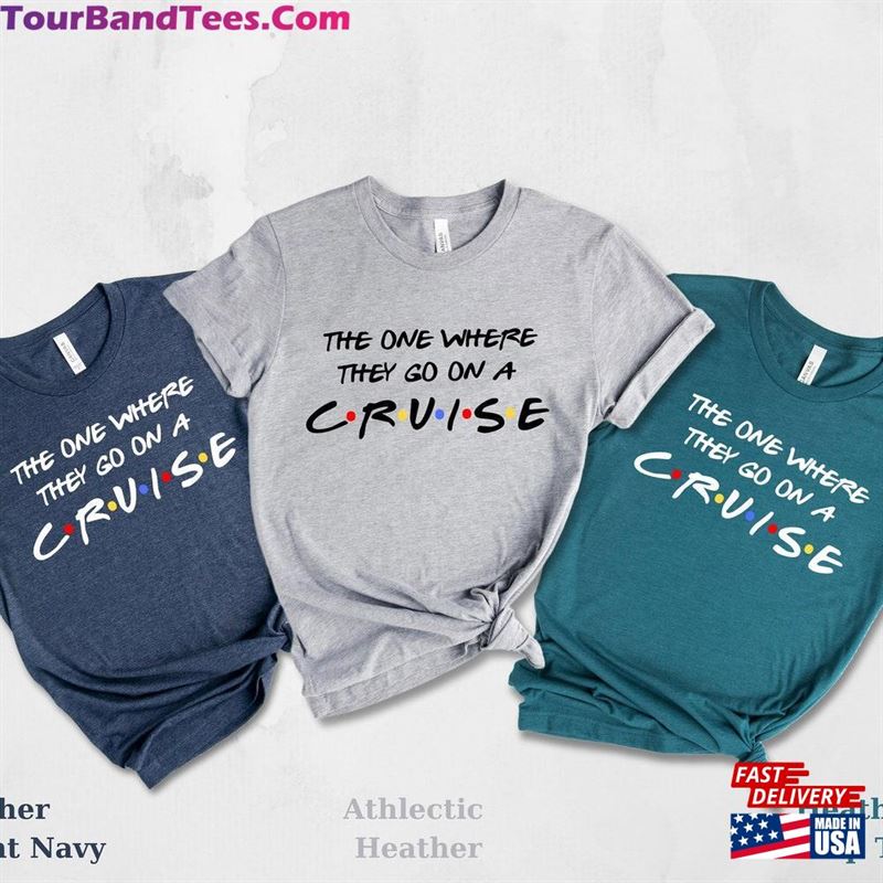 Friends Cruise Shirt The One Where They Set Sail Fun Inspired Vacation Tee Disney Group T-Shirts Sweatshirt T-Shirt 29Uf191657 – Utopia Fashion