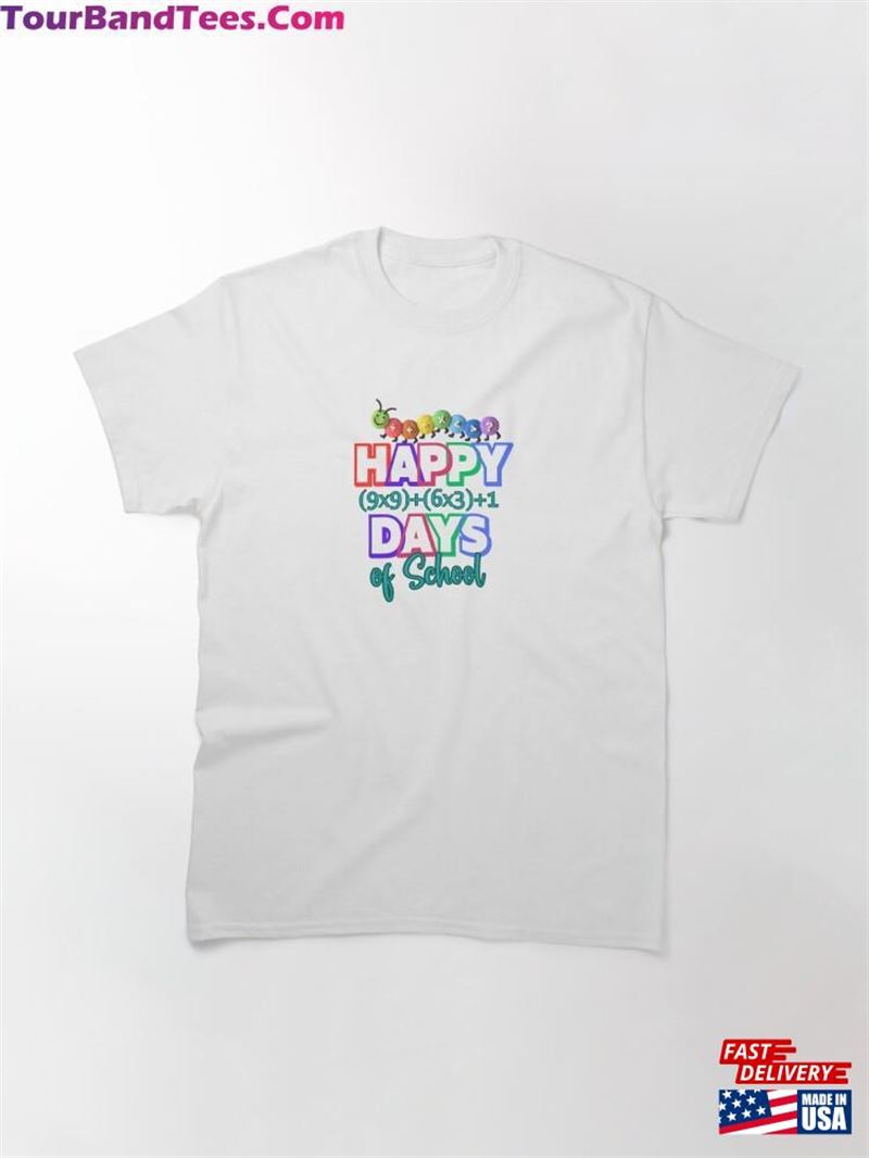 Happy (9X9)+(6X3)+1 Days 100Th Day Of School Classic T-Shirt Sweatshirt Unisex 29Uf211769 – Utopia Fashion