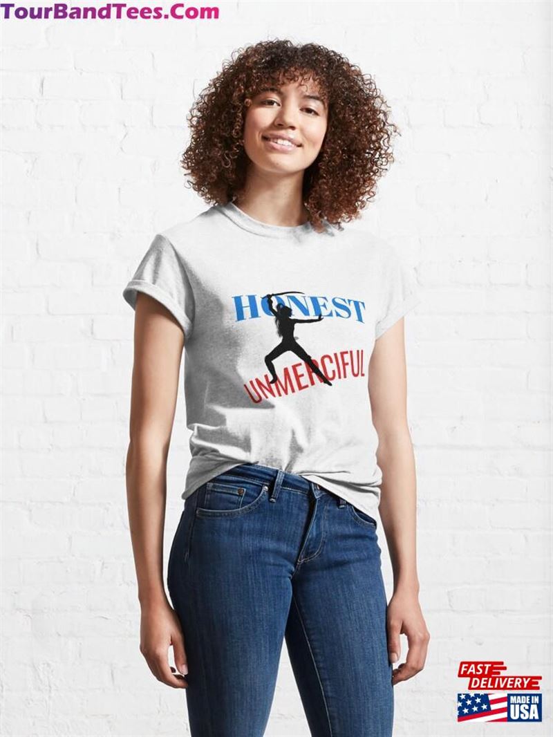 Honest And Unmerciful Classic T-Shirt Unisex 29Uf192759 – Utopia Fashion