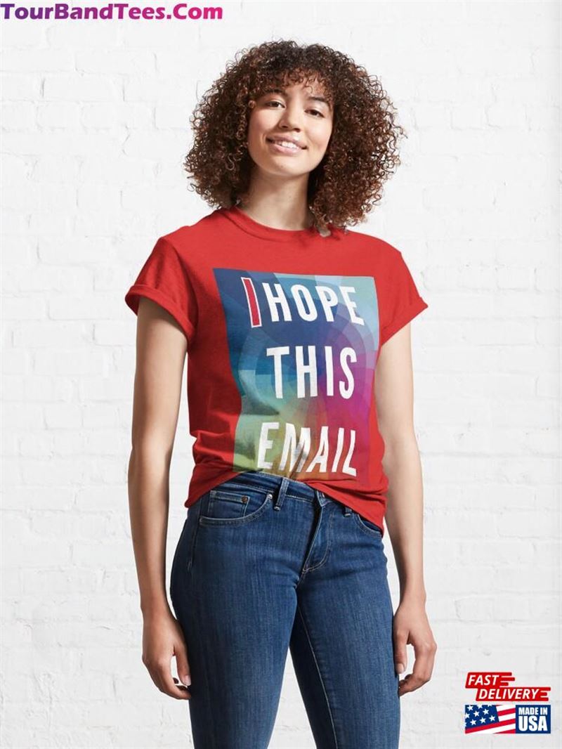 I Hope This Email Word Classic T-Shirt Unisex 29Uf206714 – Utopia Fashion