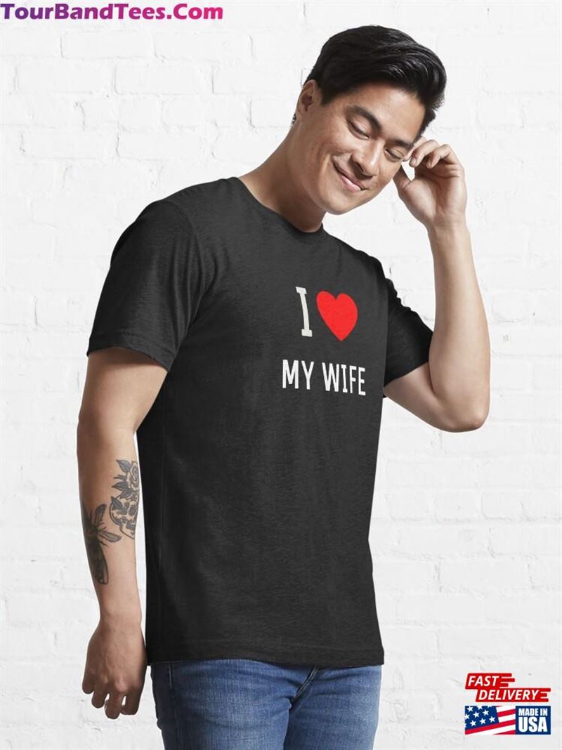 I Love My Wife You Essential T-Shirt Hoodie Sweatshirt 29Uf211682 – Utopia Fashion