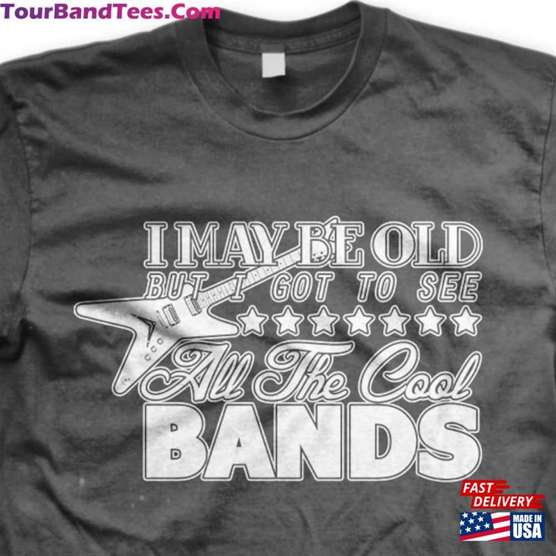 I May Be Old But Got To See All The Cool Bands Men’S T-Shirt Band Shirts Vintage Shirt Classic 29Uf193939 – Utopia Fashion