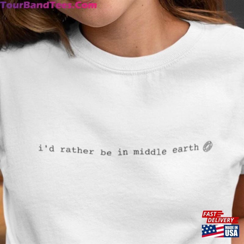 I’D Rather Be In Middle Earth Unisex Men S And Women Classic T-Shirt 29Uf193878 – Utopia Fashion