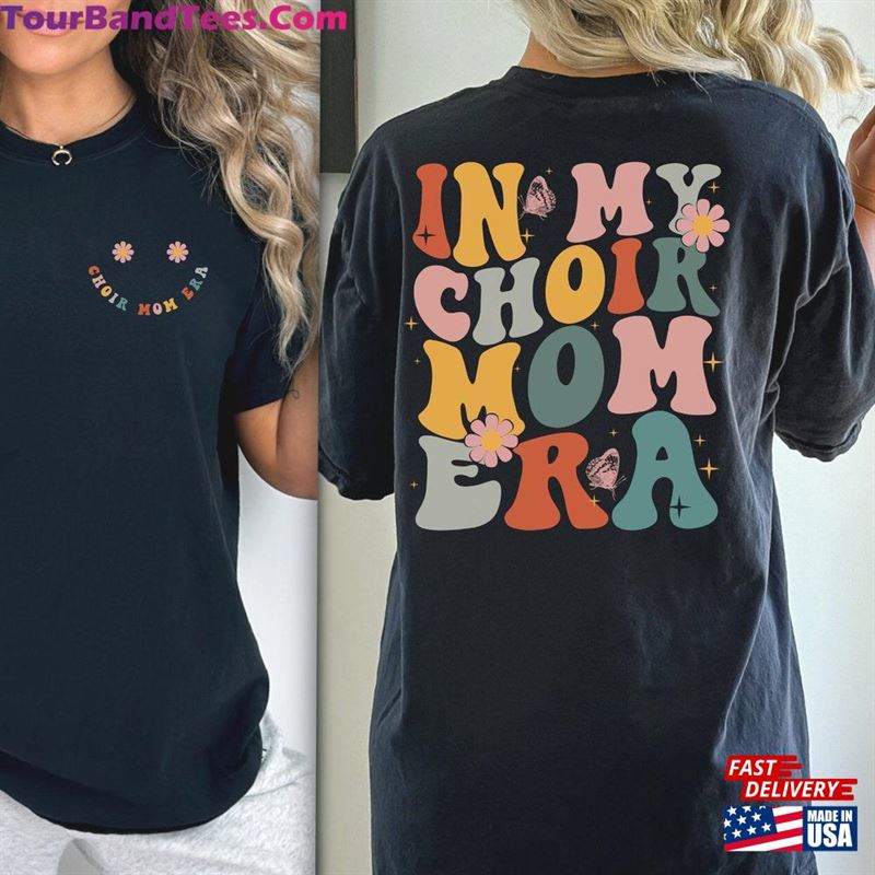 In My Choir Mom Era Shirt Gift For T-Shirt Show Unisex Classic 29Uf193095 – Utopia Fashion