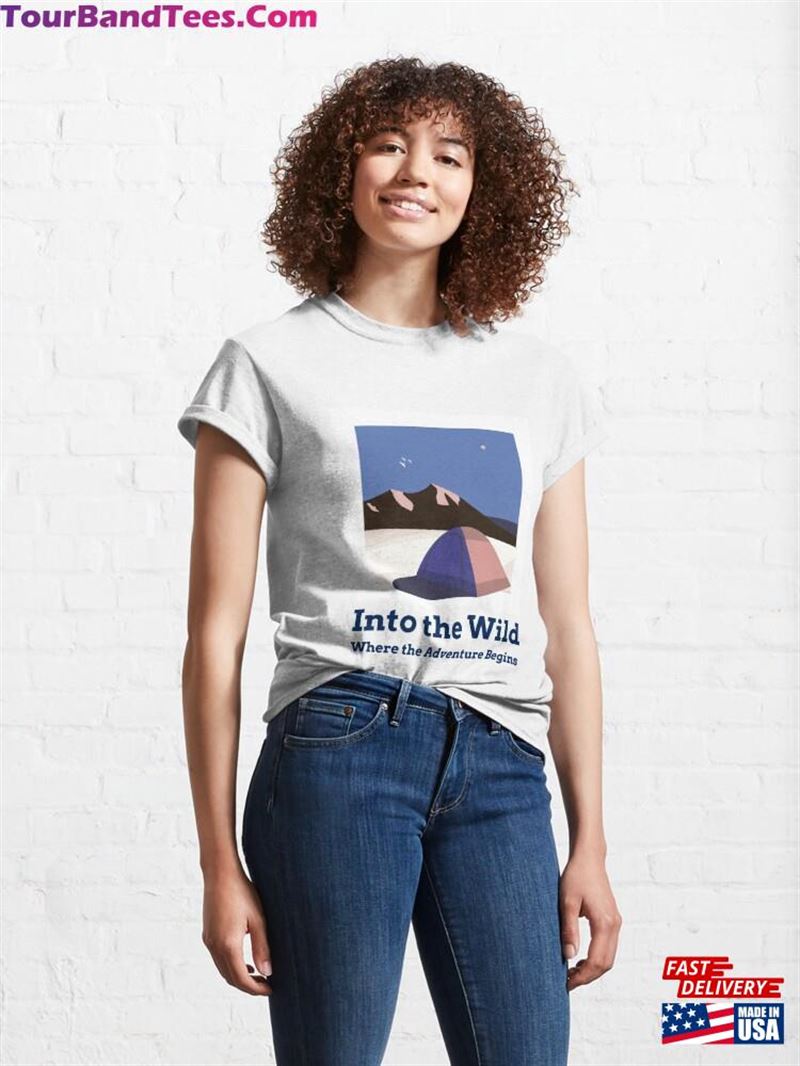 Into The Wild Where Adventure Begins Classic T-Shirt Sweatshirt Hoodie 29Uf191586 – Utopia Fashion