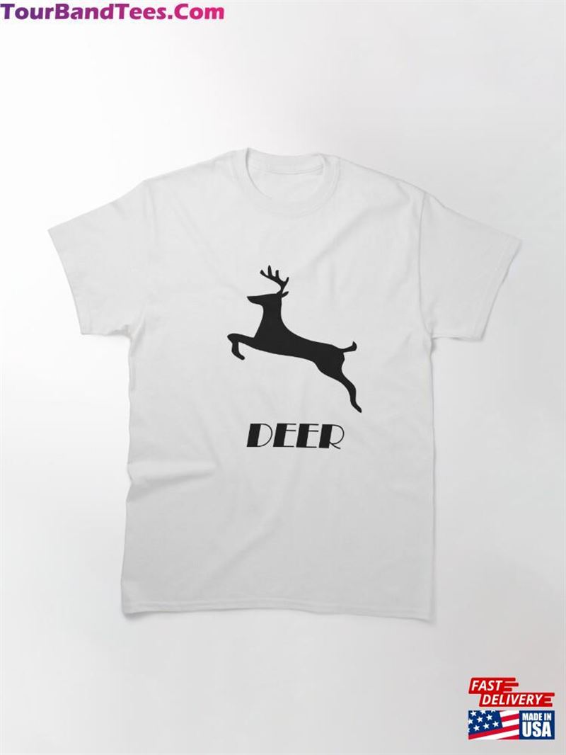 It Is A Beautiful Deer To Raise In Your House Classic T-Shirt Sweatshirt 29Uf211715 – Utopia Fashion