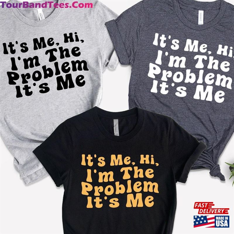 It’S Me Hi I’M The Problem Shirt For Music Lovers Anti Hero Gift Fans Swiftie Concert Classic T-Shirt 29Uf211639 – Utopia Fashion