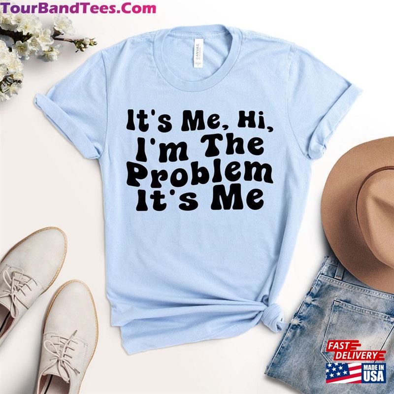 It’S Me Hi I’M The Problem Shirt For Music Lovers Anti Hero Gift Fans Swiftie Concert Classic T-Shirt 29Uf211639 – Utopia Fashion