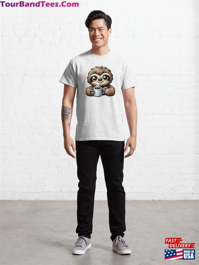 Just A Sloth Who Loves Coffee Classic T-Shirt Sweatshirt 29Uf194613 – Utopia Fashion