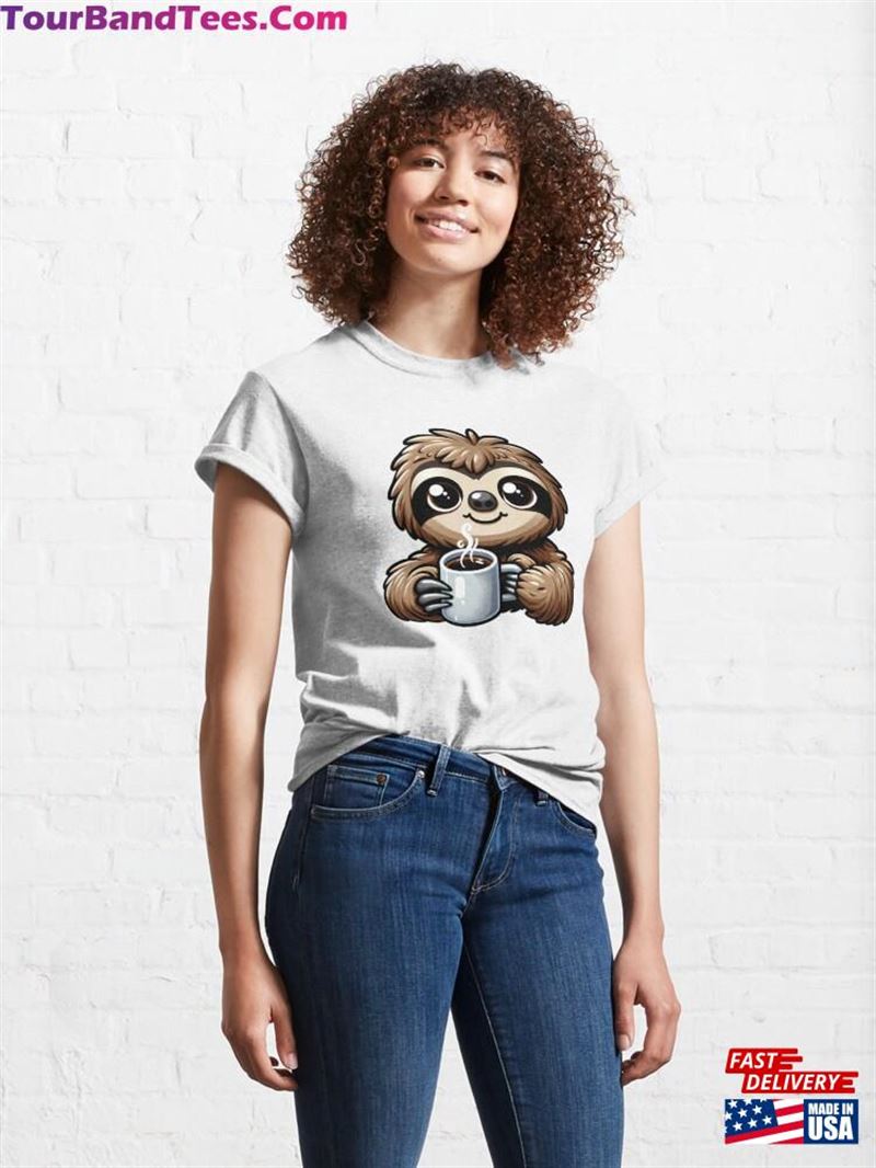 Just A Sloth Who Loves Coffee Classic T-Shirt Sweatshirt 29Uf194613 – Utopia Fashion