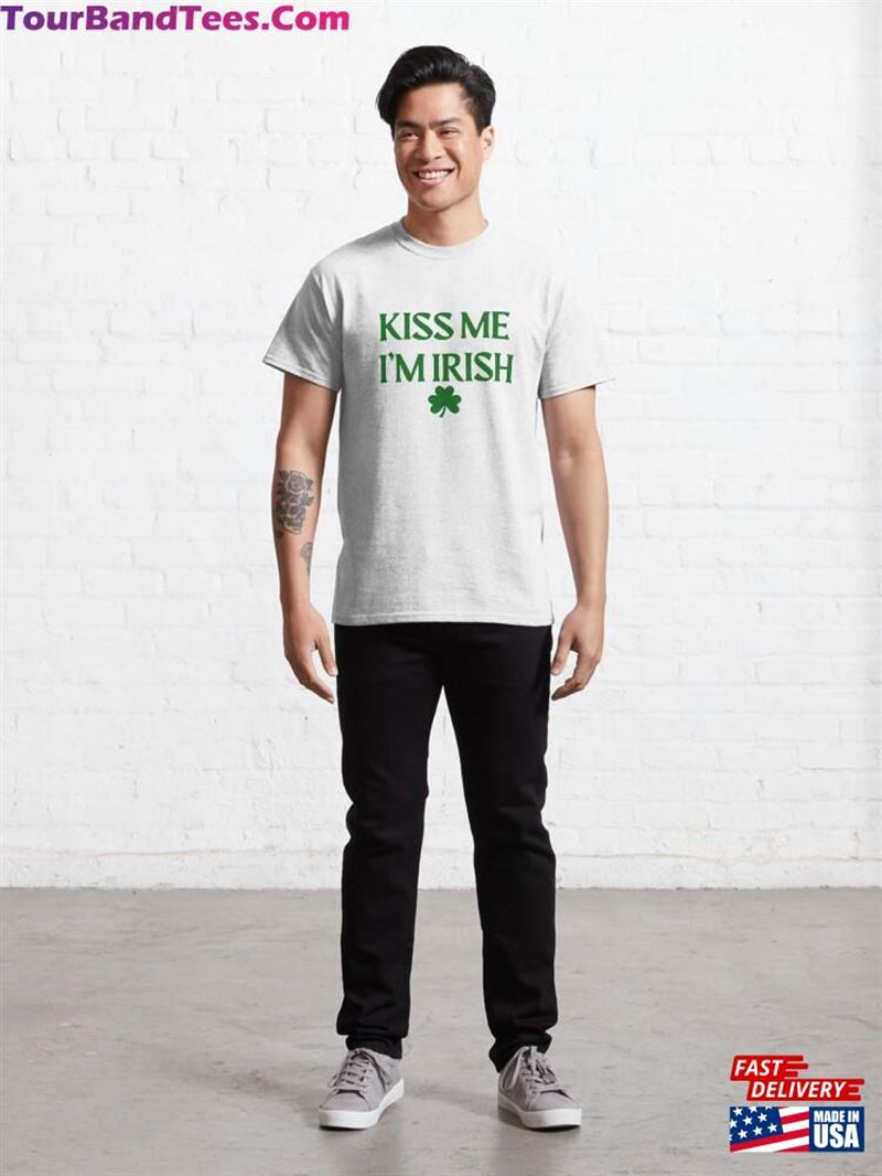 Kiss Me I’M Irish St Patrick Day Classic T-Shirt Sweatshirt 29Uf192590 – Utopia Fashion