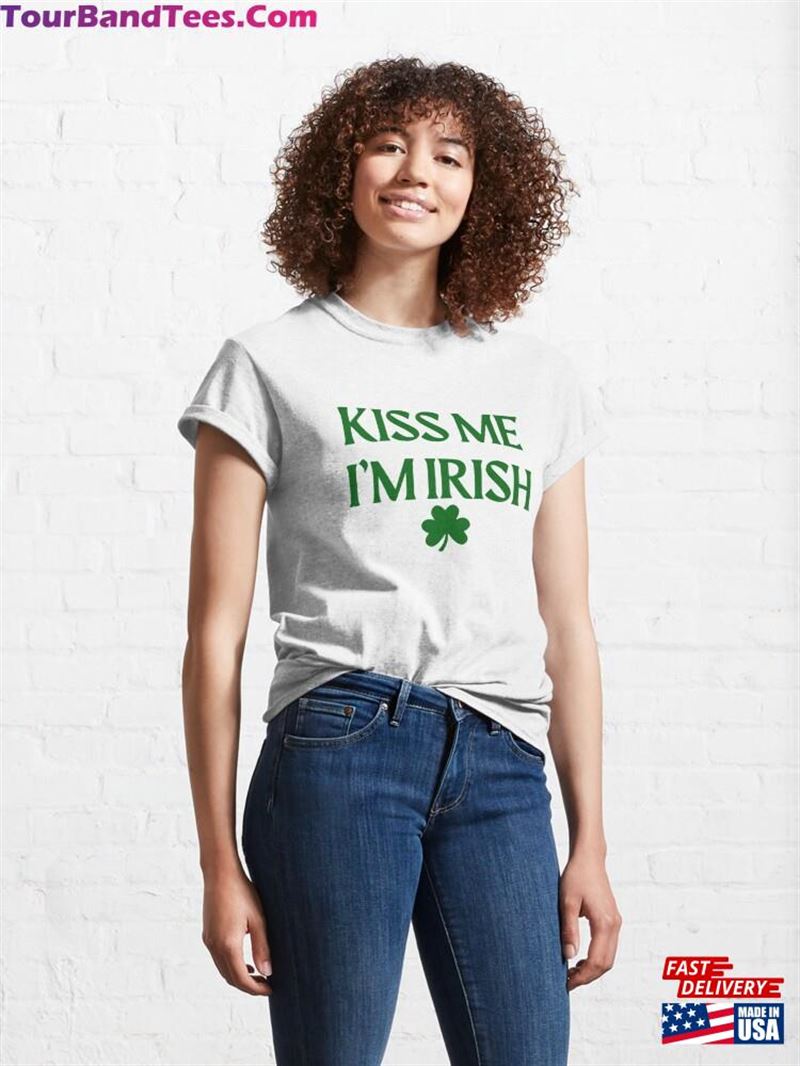 Kiss Me I’M Irish St Patrick Day Classic T-Shirt Sweatshirt 29Uf192590 – Utopia Fashion