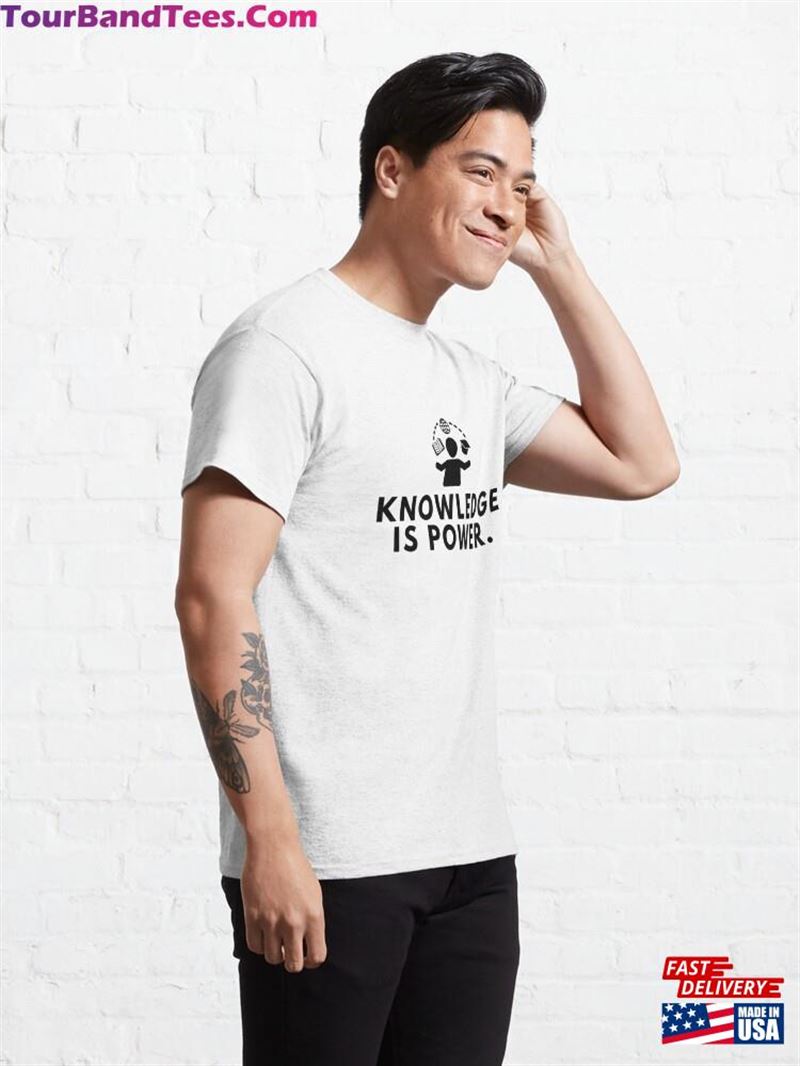 Knowledge Is Power Classic T-Shirt 29Uf192822 – Utopia Fashion