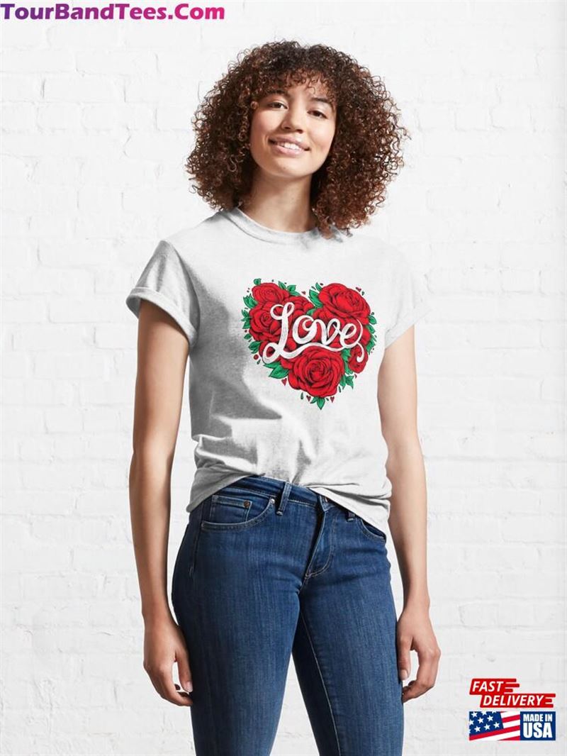 Love Hand Lettering With Red Roses In Heart Shape Classic T-Shirt Hoodie 29Uf193754 – Utopia Fashion