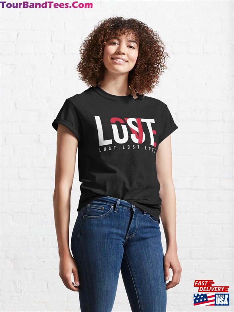 Love Lust Lost Classic T-Shirt Hoodie Unisex 29Uf194133 – Utopia Fashion