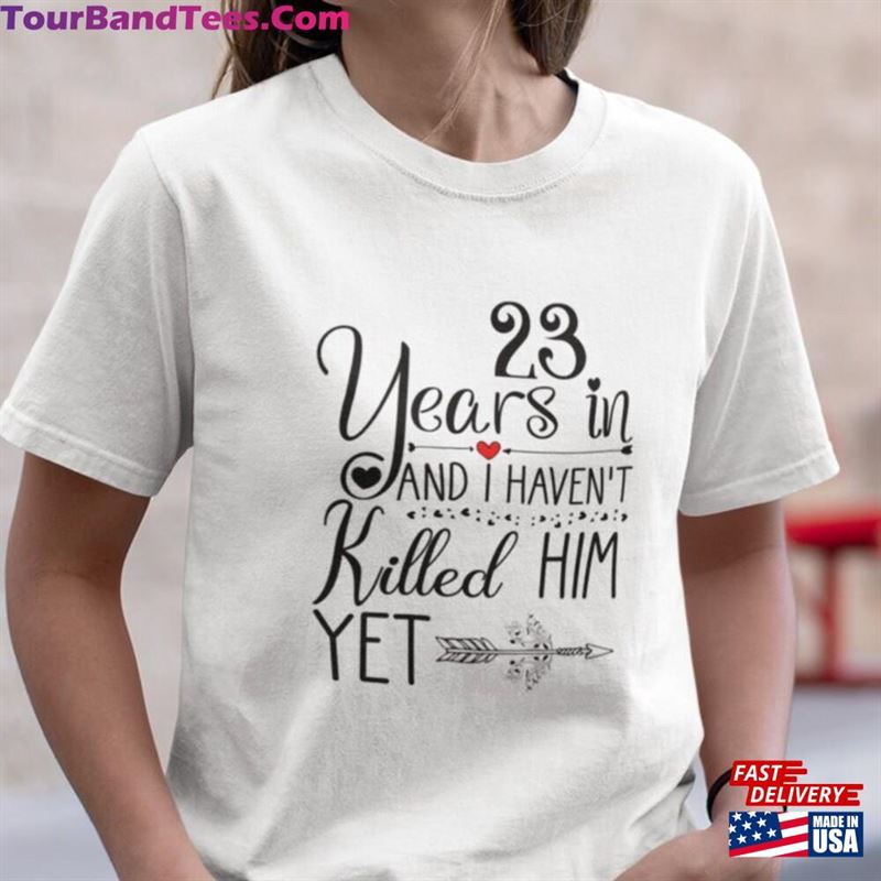 Love That Stands The Test Of Time 23Rd Wedding Anniversary T-Shirt Years Strong Shirt Sweatshirt Classic 29Uf211589 – Utopia Fashion