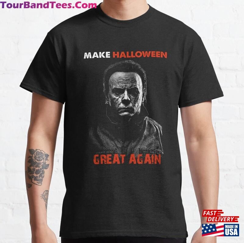 Make Halloween Great Again Scary Horror Haddonfield Illinois Movie Addict Classic T-Shirt 29Uf201398 – Utopia Fashion