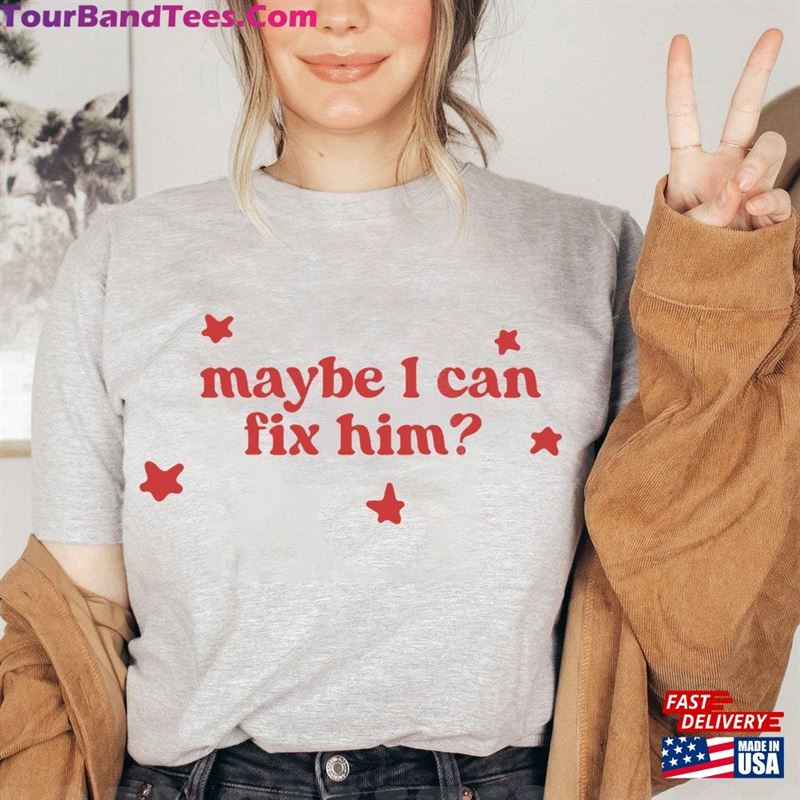 Maybe I Can Fix Him Shirt Guts Tour T-Shirt Unisex 29Uf191880 – Utopia Fashion