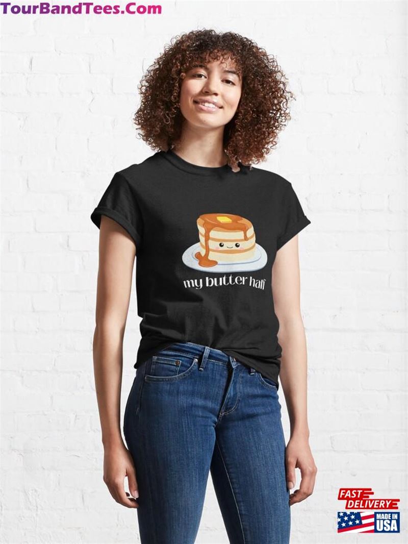 My Butter Half Pancakes Classic T-Shirt Unisex 29Uf193242 – Utopia Fashion