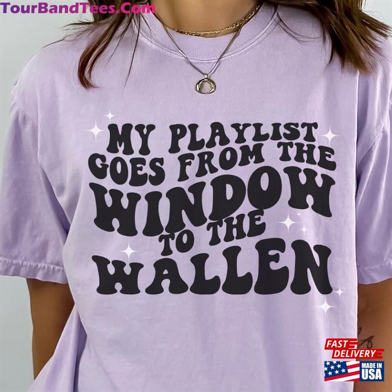 My Playlist Goes From The Window To Wallen Tee Funny Music Shirt Morgan Inspired Gift T-Shirt Hoodie 29Uf191814 – Utopia Fashion