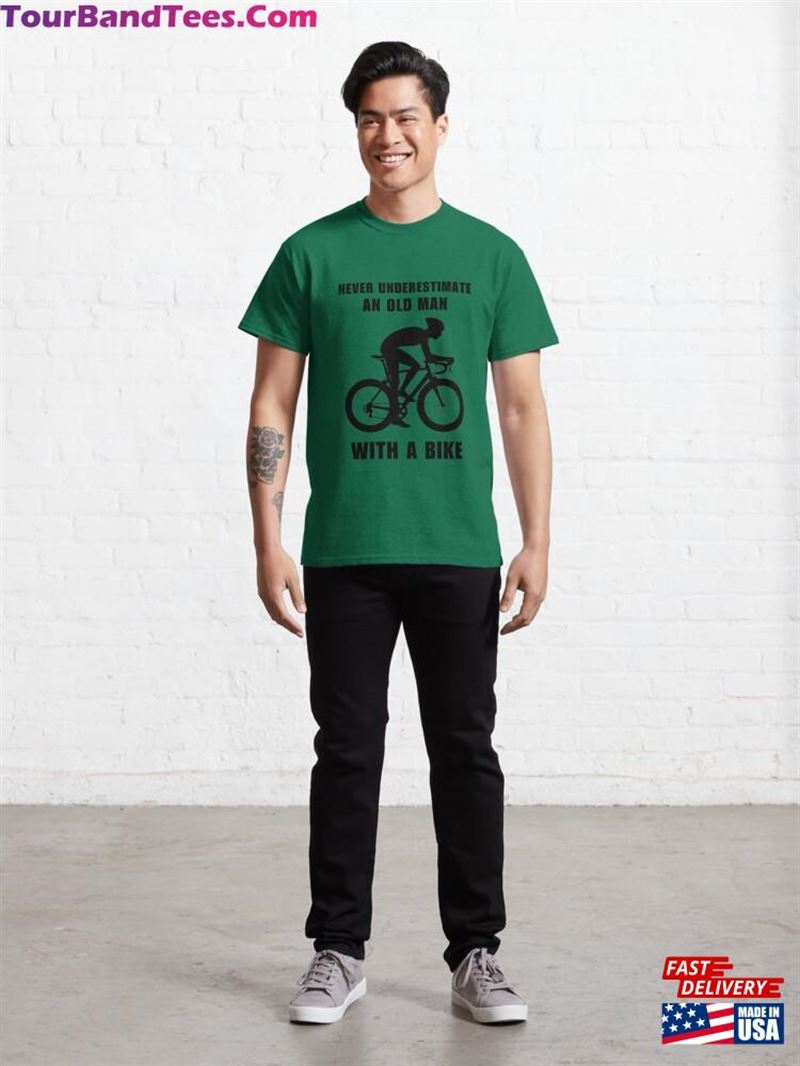 Never Underestimate An Old Man With A Bike Classic T-Shirt Sweatshirt 29Uf197039 – Utopia Fashion