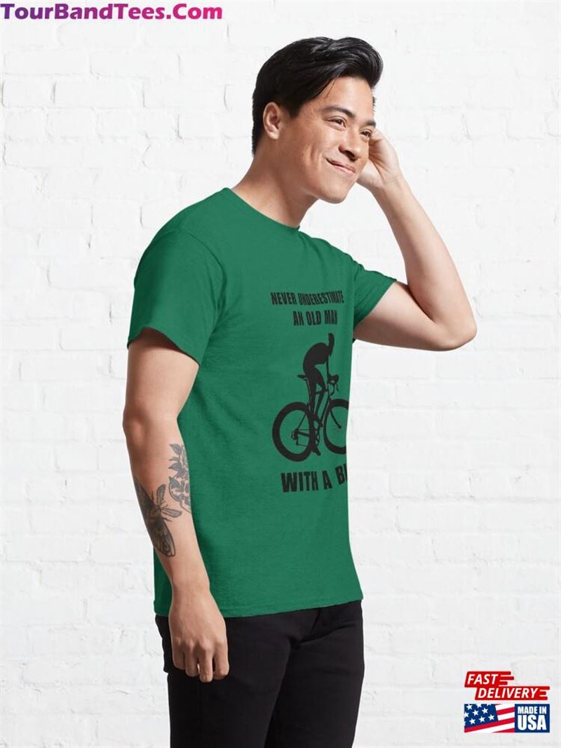 Never Underestimate An Old Man With A Bike Classic T-Shirt Sweatshirt 29Uf197039 – Utopia Fashion