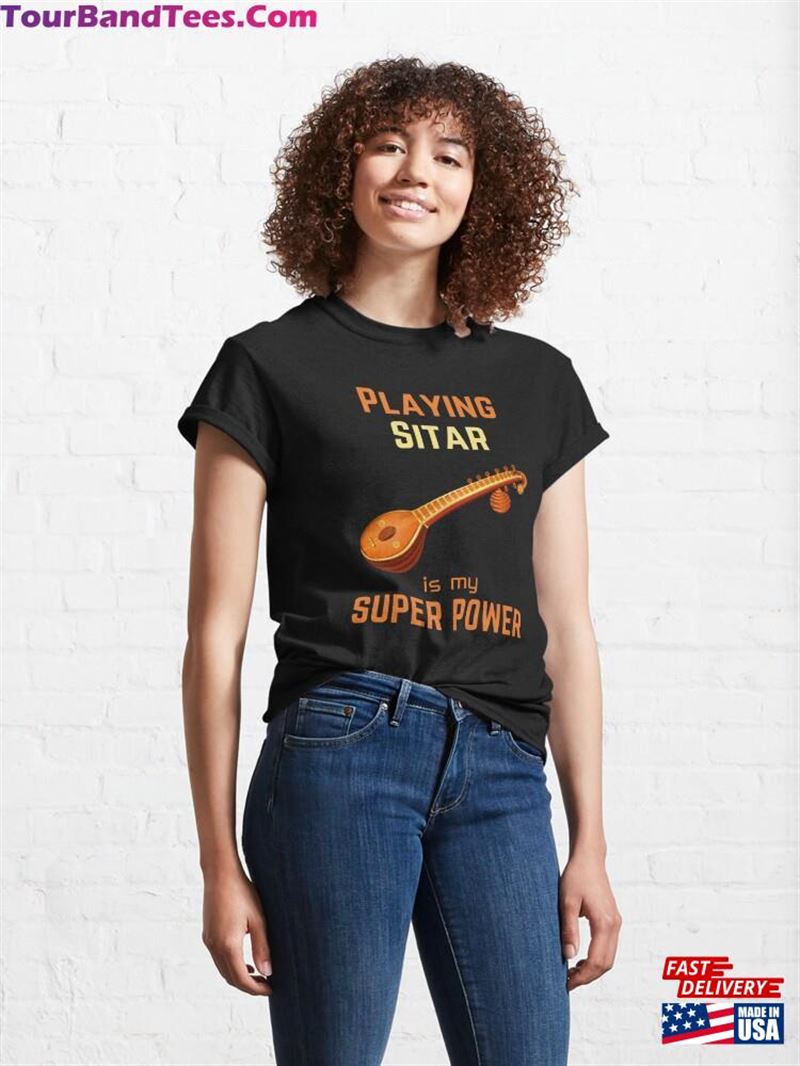 Playing Sitar Is My Superpower Classic T-Shirt Unisex Hoodie 29Uf191676 – Utopia Fashion