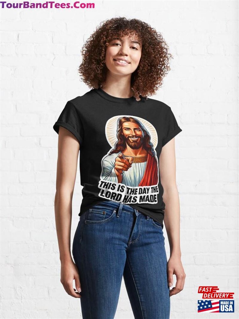 Psalm This Is The Day Lord Has Made Bible Quote Jesus Christ My Savior Classic T-Shirt Sweatshirt 29Uf211994 – Utopia Fashion