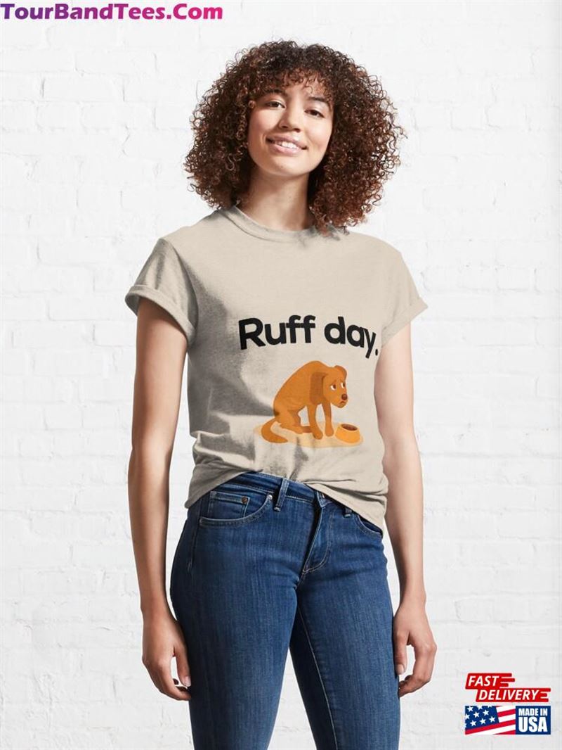 Ruff Day Classic T-Shirt Unisex 29Uf211390 – Utopia Fashion