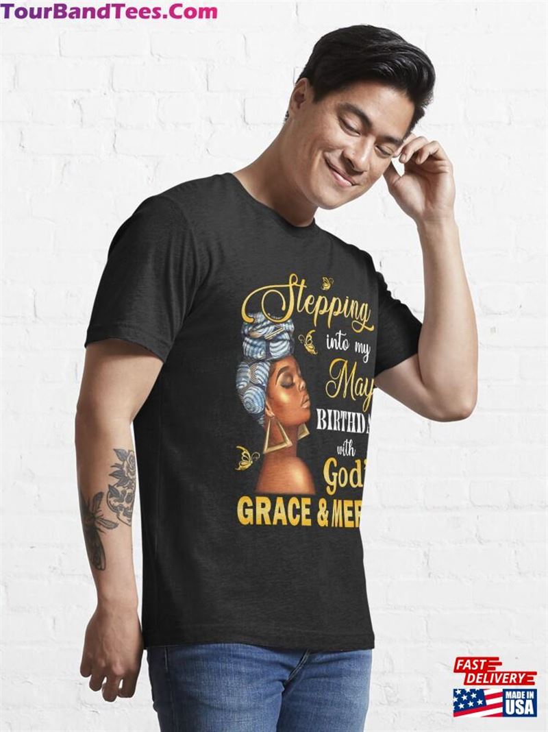 Stepping Into My May Birthday With God’S Grace Amp Mercy Essential T-Shirt Hoodie Sweatshirt 29Uf192374 – Utopia Fashion