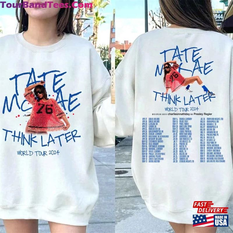 Tate Mcrae The Think Later World Tour Shirt Fan Concert Classic T-Shirt 29Uf193913 – Utopia Fashion