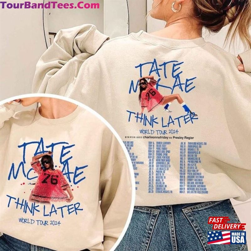 Tate Mcrae The Think Later World Tour Shirt Fan Concert Hoodie Sweatshirt 29Uf193503 – Utopia Fashion