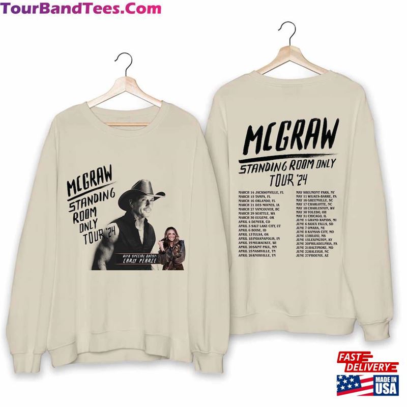 Tim Mcgraw Tour Standing Room Only Shirt Fan Classic Sweatshirt 29Uf206867 – Utopia Fashion