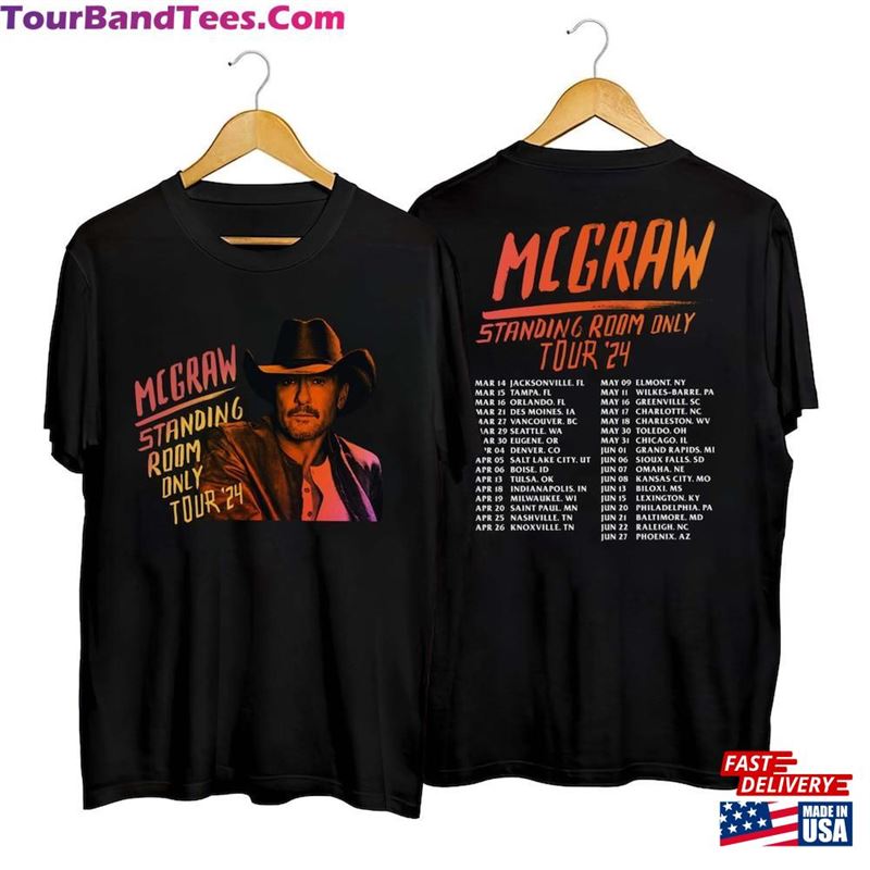 Tim Mcgraw Tour Standing Room Only Shirt Sweatshirt Hoodie T-Shirt Classic 29Uf191948 – Utopia Fashion