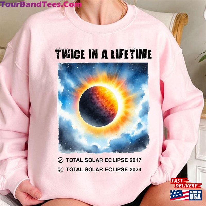 Twice In A Life Time Total Solar Eclipse Unisex T-Shirt Sweatshirt Hoodie 29Uf211588 – Utopia Fashion