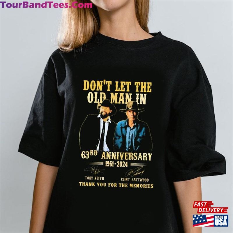 Vintage Toby Keith Dont Let The Old Man In 63Rd Anniversary Thank You For Memories Signatures T-Shirt Unisex 29Uf191602 – Utopia Fashion