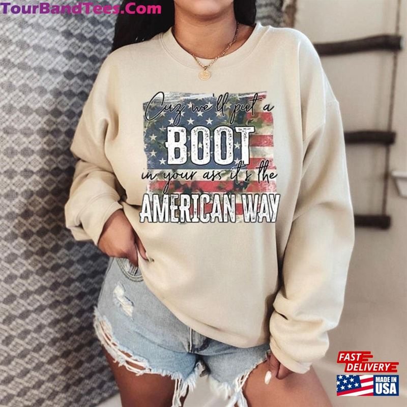 We’Ll Put A Boot In Your Ass It’S The American Way Casual Sweatshirt Honoring Shirt T-Shirt 29Uf194004 – Utopia Fashion